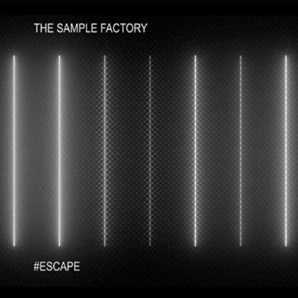 The Sample Factory – #Escape